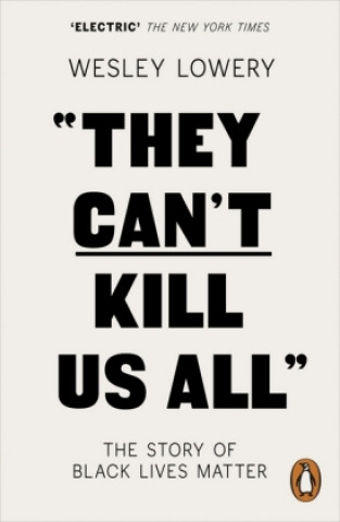 Carte They Can't Kill Us All Wesley Lowery