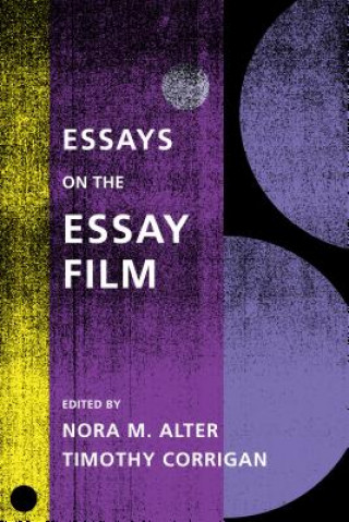 Carte Essays on the Essay Film Nora M. Alter