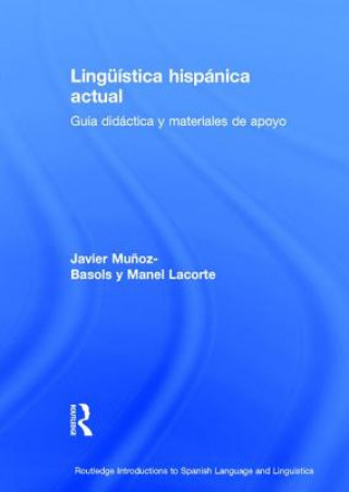 Kniha Linguistica hispanica actual: guia didactica y materiales de apoyo Javier Munoz-Basols