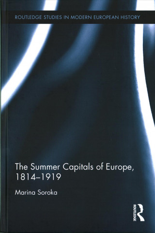 Carte Summer Capitals of Europe, 1814-1919 Marina Soroka