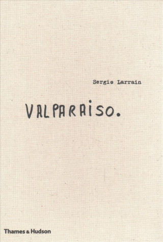 Livre Sergio Larrain: Valparaiso Sergio Larrain