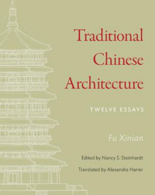 Книга Traditional Chinese Architecture Xinian Fu