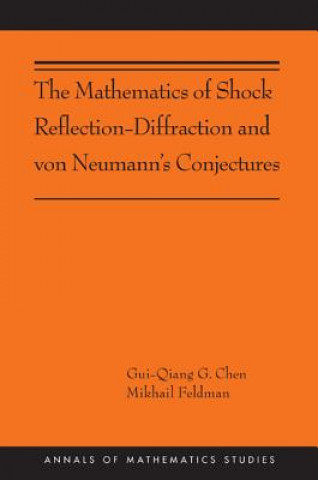 Carte Mathematics of Shock Reflection-Diffraction and von Neumann's Conjectures Gui-Qiang G Chen