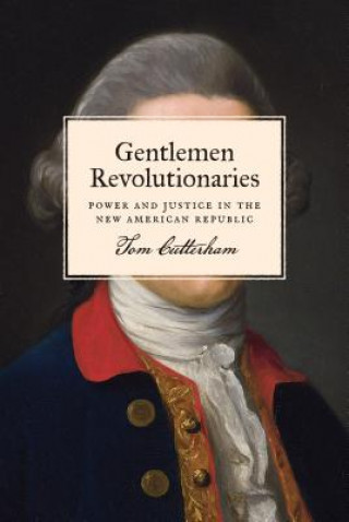 Buch Gentlemen Revolutionaries Tom Cutterham