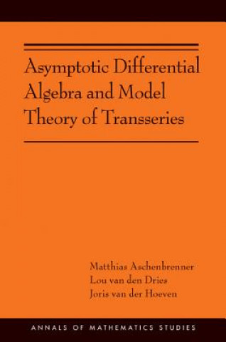 Book Asymptotic Differential Algebra and Model Theory of Transseries Matthias Aschenbrenner