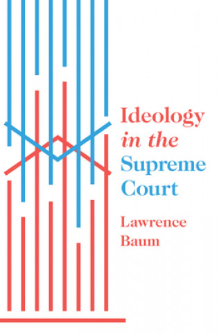 Книга Ideology in the Supreme Court Lawrence Baum