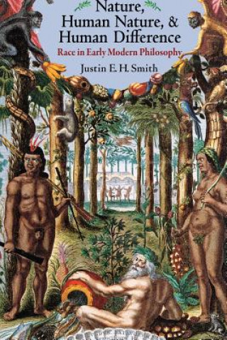 Könyv Nature, Human Nature, and Human Difference Justin E. H. Smith