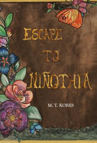 Carte Escape to Ninothia M. T. KORES