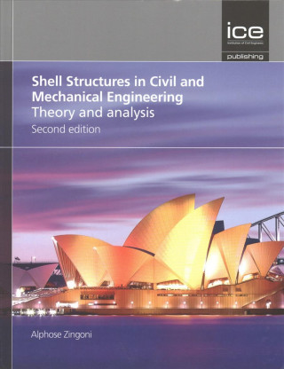 Carte Shell Structures in Civil and Mechanical Engineering, Second edition Alphose Zingoni