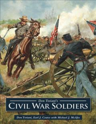 Książka Don Troiani's Civil War Soldiers Don Troiani