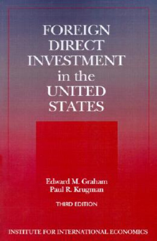 Carte Foreign Direct Investment in the United States - Benefits, Suspicions, and Risks with Special Attention to FDI from China Edward M. Graham