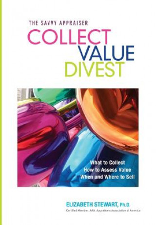 Kniha Collect Value Divest ELIZA STEWART PH.D.