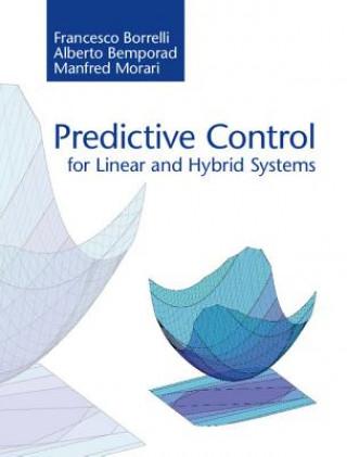 Buch Predictive Control for Linear and Hybrid Systems Francesco Borrelli