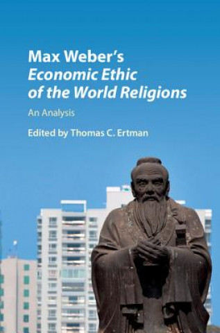 Kniha Max Weber's Economic Ethic of the World Religions EDITED BY THOMAS C.