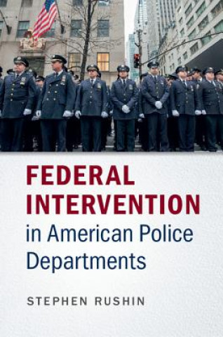 Könyv Federal Intervention in American Police Departments RUSHIN  STEPHEN