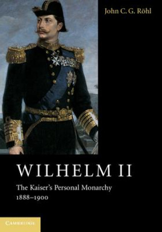 Carte Wilhelm II John C  G Rohl