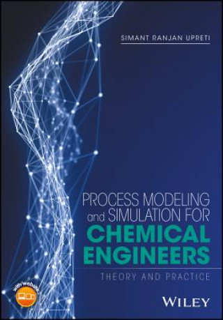 Libro Process Modeling and Simulation for Chemical Engineers Simant R. Upreti