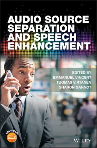 Kniha Audio Source Separation and Speech Enhancement Emmanuel Vincent