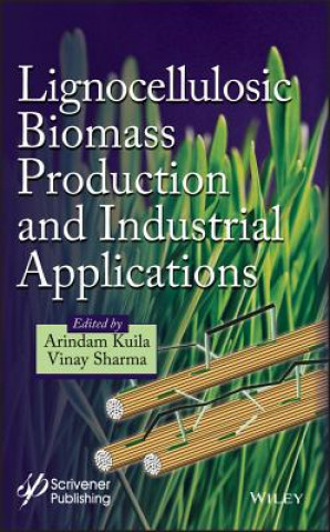 Kniha Lignocellulosic Biomass Production and Industrial Applications Arindam Kuila