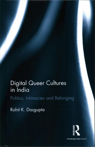 Kniha Digital Queer Cultures in India Rohit K. Dasgupta