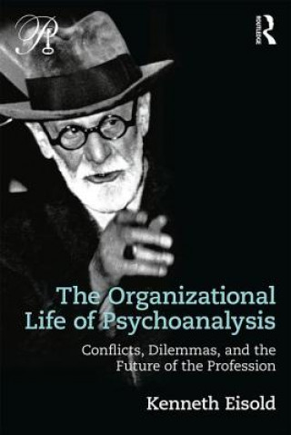 Könyv Organizational Life of Psychoanalysis EISOLD