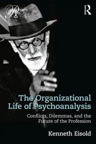 Kniha Organizational Life of Psychoanalysis EISOLD