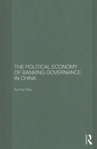 Kniha Political Economy of Banking Governance in China Yang