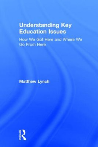 Könyv Understanding Key Education Issues Matthew Lynch