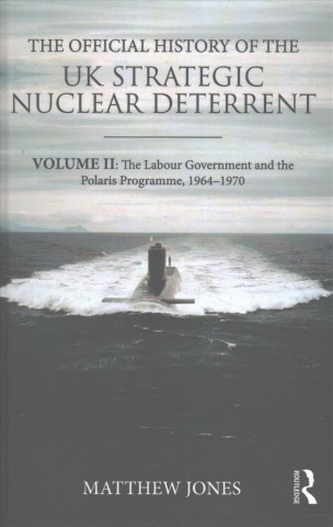 Carte Official History of the UK Strategic Nuclear Deterrent Jones