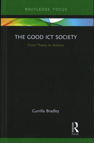 Kniha Good ICT Society Gunilla Bradley