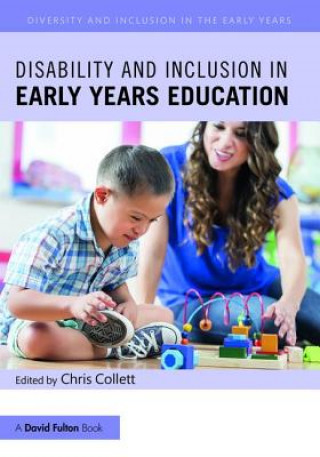 Könyv Disability and Inclusion in Early Years Education COLLETT