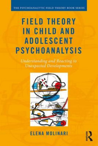 Kniha Field Theory in Child and Adolescent Psychoanalysis MOLINARI