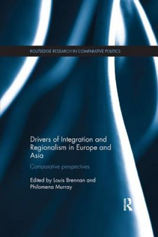 Kniha Drivers of Integration and Regionalism in Europe and Asia Louis Brennan