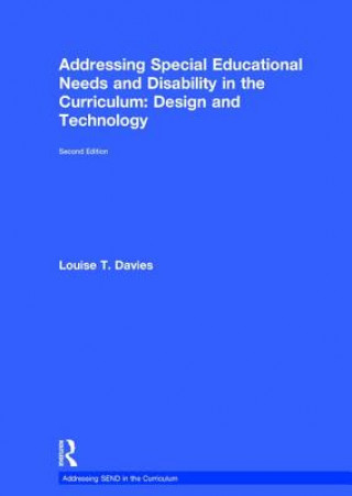 Kniha Addressing Special Educational Needs and Disability in the Curriculum: Design and Technology Louise T. Davies