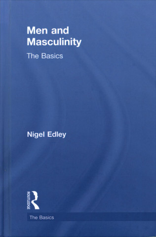 Книга Men and Masculinity: The Basics Nigel Edley