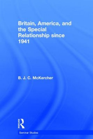 Carte Britain, America, and the Special Relationship since 1941 Brian J. C. McKercher