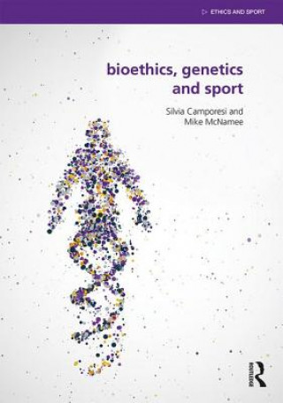 Livre Bioethics, Genetics and Sport MCNAMEE