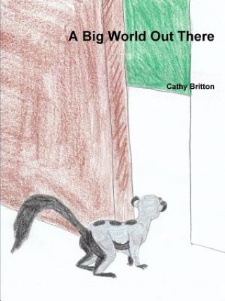 Kniha Big World Out There Cathy Britton