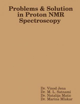 Kniha Problems and Solution in Proton NMR Spectroscopy Vinod Jena