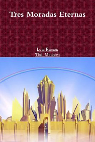 Kniha Tres Moradas Eternas Luis Ramos