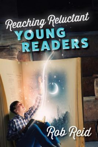 Knjiga Reaching Reluctant Young Readers Rob Reid