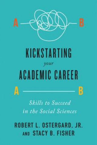 Kniha Kickstarting Your Academic Career Ostergard