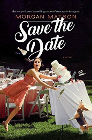 Книга Save the Date Morgan Matson