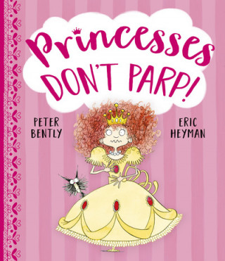 Carte Princesses Don't Parp Peter Bently