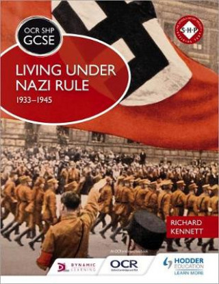 Książka OCR GCSE History SHP: Living under Nazi Rule 1933-1945 Richard Kennett