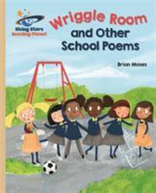 Carte Reading Planet - Wriggle Room and Other School Poems - Gold: Galaxy Brian Moses