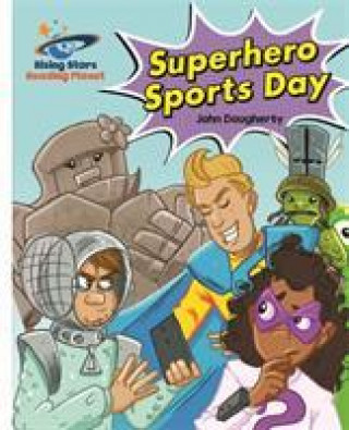 Kniha Reading Planet - Superhero Sports Day - White: Galaxy John Dougherty