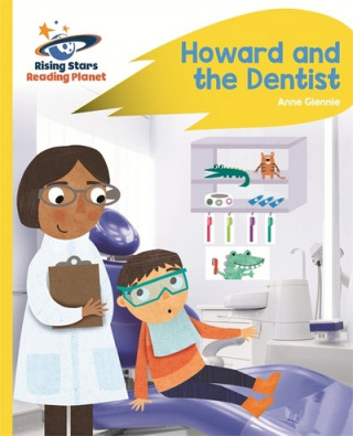 Kniha Reading Planet - Howard and the Dentist - Yellow: Rocket Phonics Anne Glennie