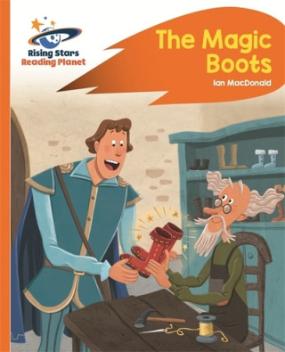 Kniha Reading Planet - The Magic Boots - Orange: Rocket Phonics Ian Macdonald