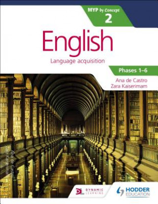 Könyv English for the IB MYP 2 (Capable-Proficient/Phases 3-4; 5-6): by Concept Zara Kaiserimam